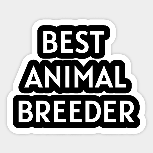 Best animal breeder Sticker by Word and Saying